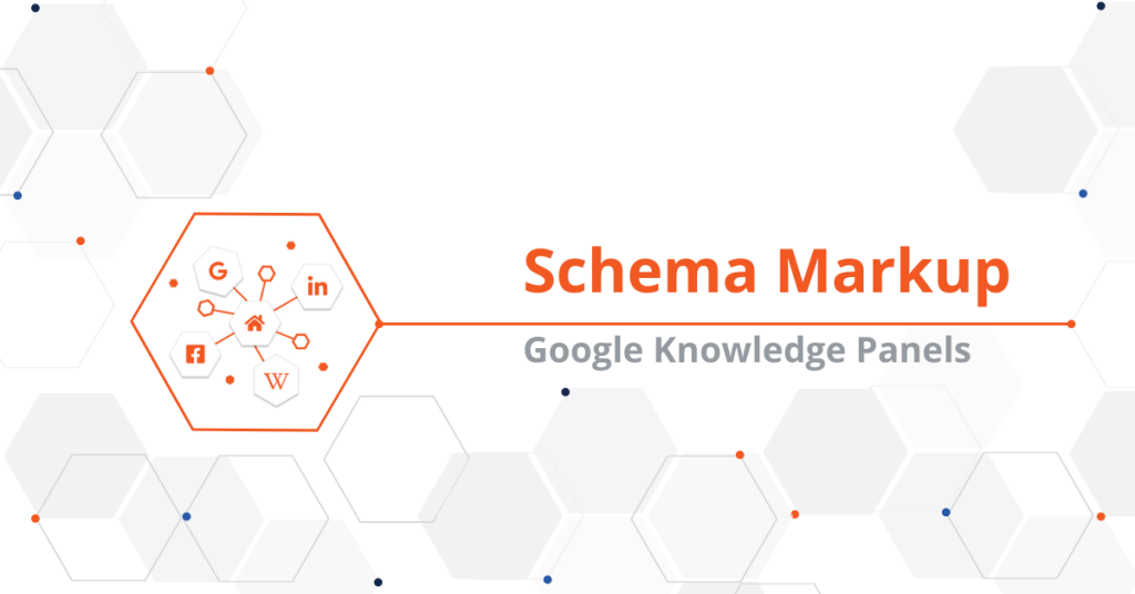 How Schema Markup Helps You Gain or Enhance a Google Knowledge Panel