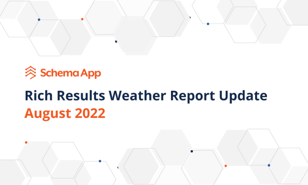 Schema App August 2022 Rich Results Weather Report Update