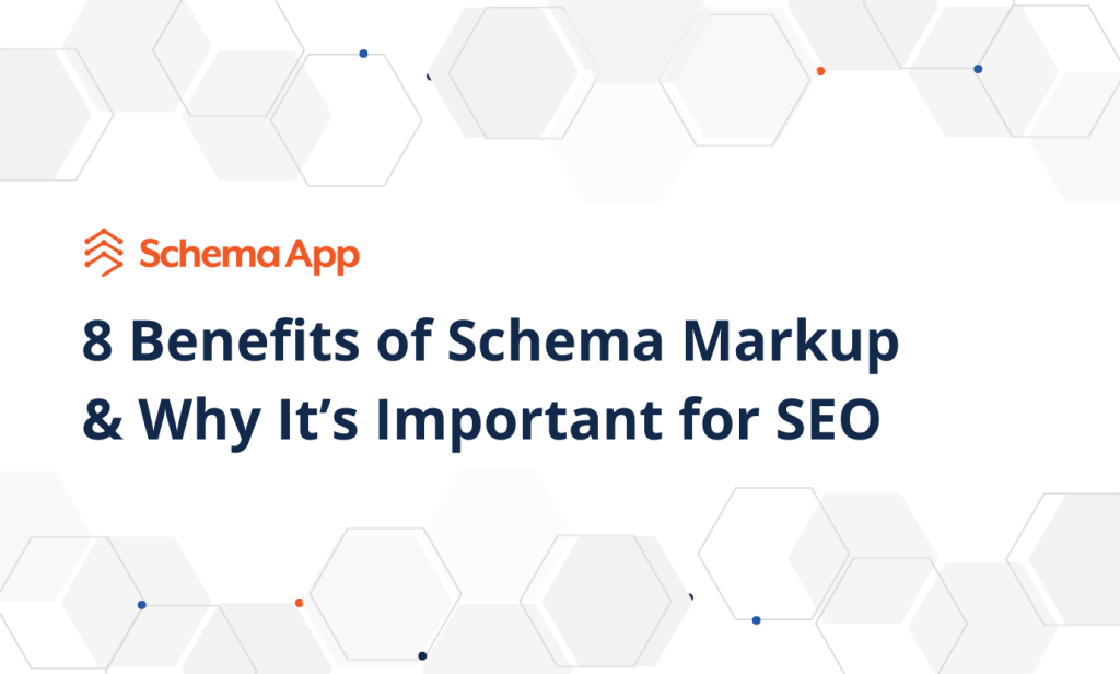 A title graphic with the text: "8 Benefits of Schema Markup & Why it's Important for SEO"