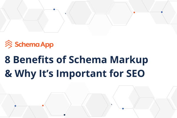 A title graphic with the text: "8 Benefits of Schema Markup & Why it's Important for SEO"