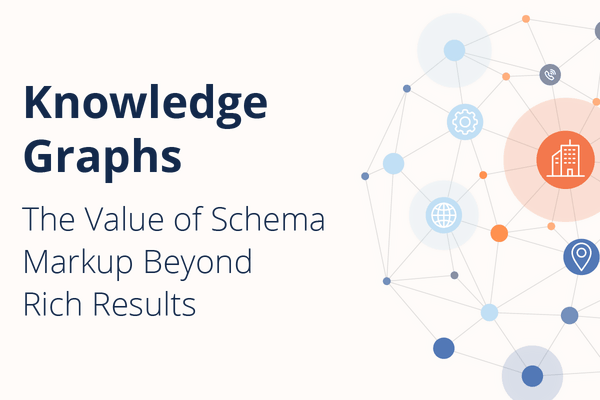 Knowledge graphs - the value of schema markup beyond rich results